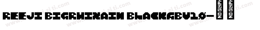 REEJI BigRuixain BlackGBV10字体转换